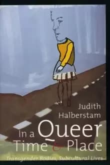 Image of In a Queer Time and Place : Transgender Bodies, Subcultural Lives
