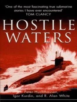 Image of Hostile Waters by Peter a Huchthausen and Igor Kurdin and Alan R White Book