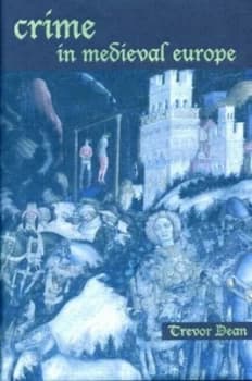 Image of Crime in Medieval Europe 1200-1550 by Trevor Dean Paperback