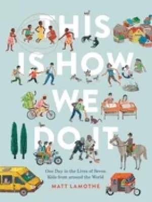 Image of this is how we do it one day in the lives of seven kids from around the wor