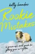Image of rookie mistakes a grown ups field guide for getting your act together banda