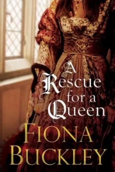 Image of A Rescue for a Queen by Fiona Buckley Hardback