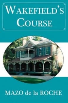 Image of Wakefields Course by Mazo De La Roche Paperback