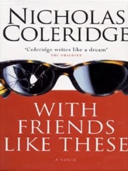 Image of With Friends like These by Nicholas Coleridge Hardback