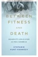 Image of between fitness and death disability and slavery in the caribbean