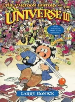 Image of The Cartoon History of the Universe Iii by Larry Gonick Paperback