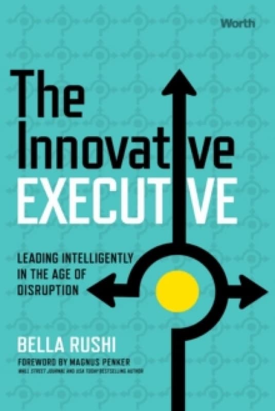 Image of The Innovative Executive : Leading Intelligently in the Age of Disruption Hardback