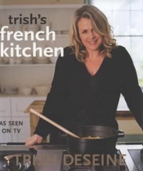 Image of Trishs French Kitchen by Trish Deseine and Deirdre Rooney Hardback
