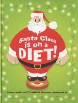 Image of Santa Claus Is on a Diet by Nancy Scott-Cameron Hardback