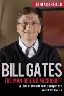 Image of Bill Gates : The Man Behind Microsoft