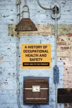 Image of A history of occupational health and safety by Michelle Follette Turk