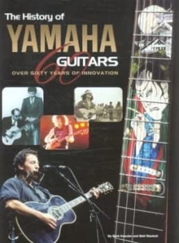 Image of The History of Yamaha Guitars by Mark Kasulen and Matt Blackett Hardback