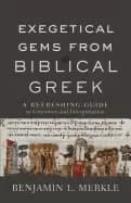 Image of exegetical gems from biblical greek a refreshing guide to grammar and inter