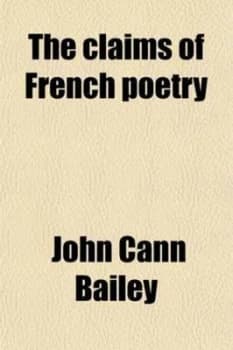 Image of Claims of French Poetry Nine Studies in the Greater French Poets by John Cann Bailey Paperback