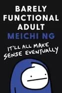 Image of barely functional adult itll all make sense eventually
