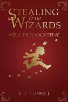 Image of Stealing from Wizards : Volume 1: Pickpocketing
