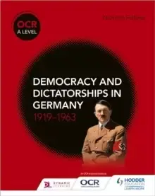 Image of OCR A Level History: Democracy and Dictatorships in Germany 1919-63