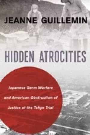 Image of hidden atrocities japanese germ warfare and american obstruction of justice