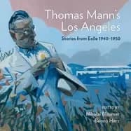 Image of thomas manns los angeles stories from exile 1940 1952