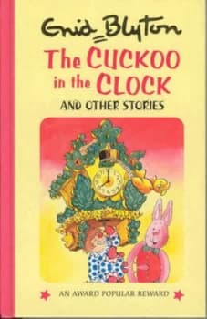 Image of The Cuckoo in the Clock and Other Stories by Enid Blyton and Lynne Byrnes Book