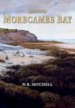 Image of Around Morecambe Bay by W E Mitchell Hardback