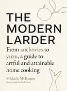 Image of modern larder from anchovies to yuzu a guide to artful and attainable home