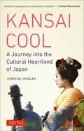 Image of kansai cool a journey into the cultural heartland of japan