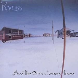 Image of And the Circus Leaves Town by Kyuss CD Album