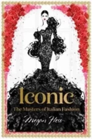 Image of iconic the masters of italian fashion