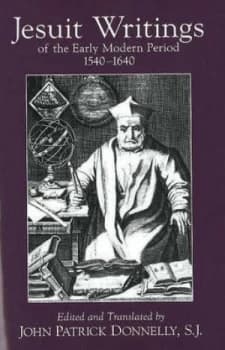 Image of Jesuit Writings of the Early Modern Period 1540-1640 by John Patrick Donnelly Book