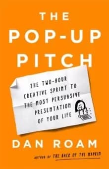 Image of The Pop-up Pitch : The Two-Hour Creative Sprint to the Most Persuasive Presentation of Your Life