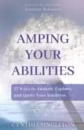 Image of amping your abilities 77 ways to awaken explore and ignite your intuition