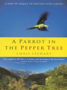 Image of A Parrot in the Pepper Tree by Chris Stewart Paperback