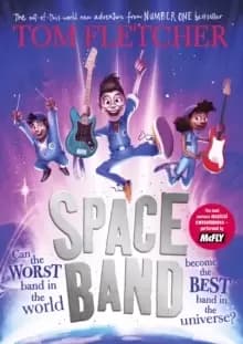 Image of Space Band : The out-of-this-world new adventure from the number-one-bestselling author Tom Fletcher