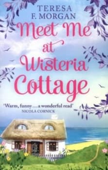 Image of Meet Me at Wisteria Cottage by Teresa F. Morgan Book