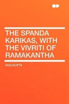 Image of Spanda Karikas with the Vivriti of Ramakantha by Vasugupta Paperback