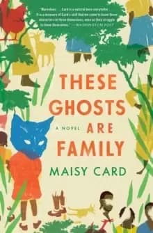 Image of These Ghosts Are Family : A Novel