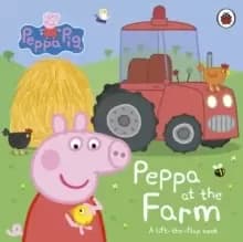 Image of Peppa Pig: Peppa at the Farm : A Lift-the-Flap Book