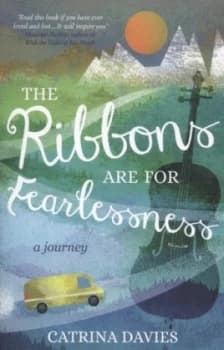 Image of The Ribbons Are for Fearlessness by Catrina Davies Paperback