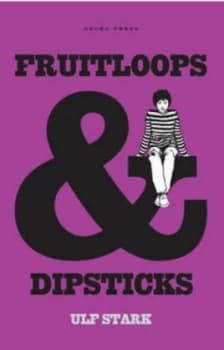Image of Fruitloops and Dipsticks by Ulf Stark Book