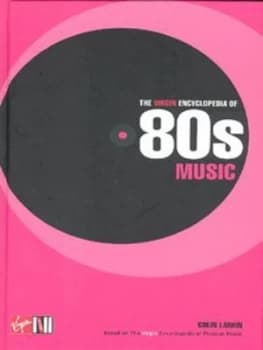 Image of The Virgin Encyclopedia of 80s Music by Colin Larkin Paperback