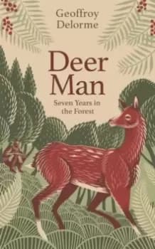 Image of Deer Man : Seven Years of Living in the Forest