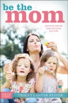 Image of Be the Mom by Tracey Lanter Eyster Book