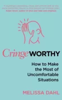 Image of Cringeworthy : How to Make the Most of Uncomfortable Situations