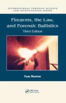 Image of Firearms the Law and Forensic Ballistics