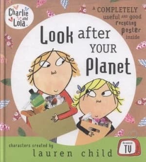 Image of Look After Your Planet by Lauren Child and Bridget Hurst Hardback