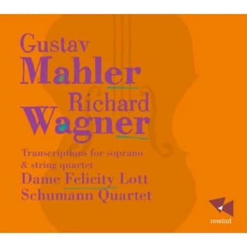 Image of Felicity Lott, Schumann Quartet - Gustav Mahler/Richard Wagner: Transcriptions for Soprano... CD