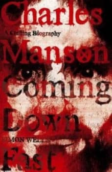 Image of Charles Manson Coming down Fast by Simon Wells Paperback