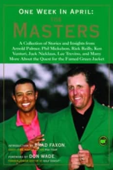 Image of One Week in April - the Masters by Introduction by Brad Faxon Eight-Time Winner on the Pga Tour Foreword by Don Wade Former Senior E Paperback