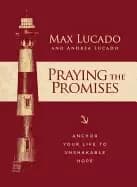 Image of praying the promises anchor your life to unshakable hope